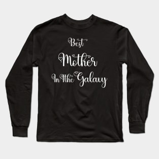 Best Mother In The Galaxy Tshirts 2022 Long Sleeve T-Shirt